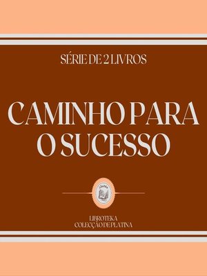 cover image of CAMINHO PARA O SUCESSO (SÉRIE DE 2 LIVROS)